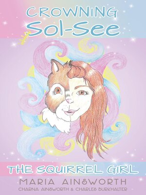 cover image of Crowning Sol-See the Squirrel Girl